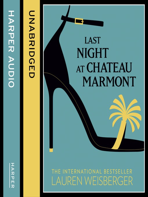 Title details for Last Night at Chateau Marmont by Lauren Weisberger - Available